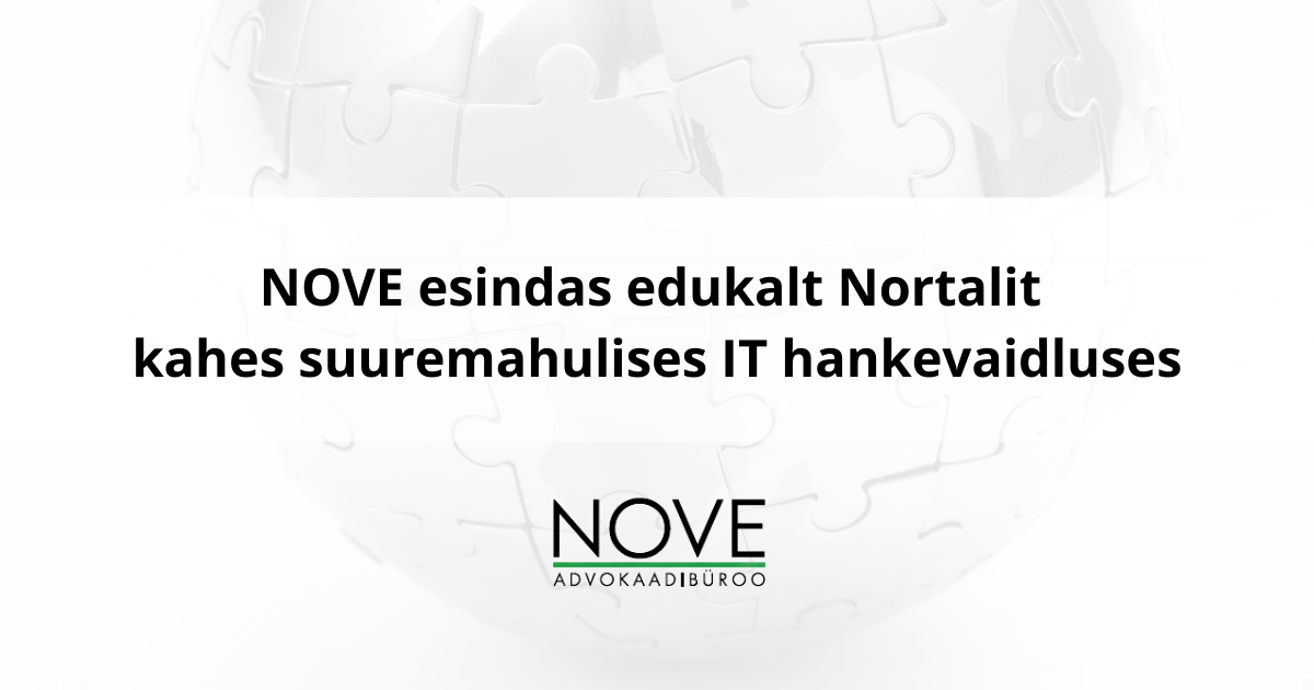 NOVE vandeadvokaat ja riigihangete valdkonna juht Mart Parind esindas edukalt Nortal AS-i kahes riigihangete vaidlustuskomisjonis (VAKO) lahendatud vaidluses se